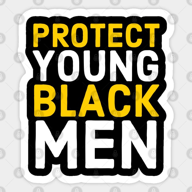 Protect Young Black Men, Black Lives Matter, Stop Killing Us, End Police Brutality Sticker by UrbanLifeApparel
